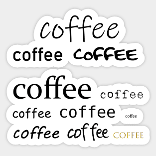 Coffee, coffee, coffee Sticker